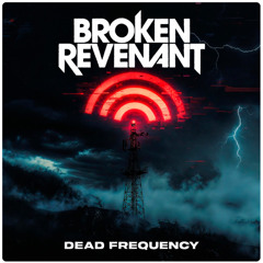 Dead Frequency - Broken Revenant