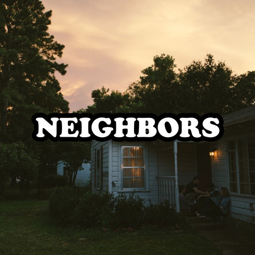 neighbors [prod. sam rubin]