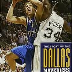 [GET] [EPUB KINDLE PDF EBOOK] The Story Of The Dallas Mavericks (The NBA: A History of Hoops) by Tyl