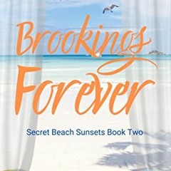 [FREE] PDF 💗 Brookings Forever: Secret Beach Sunsets - Book Two by  Aleesha Brown EB