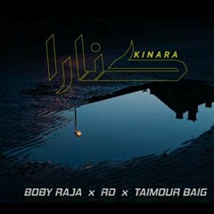 KINARA __ BOBY RAJA X THE RD X TAIMOUR BAIG __ PROD. BY RASPO __ LYRICAL VIDEO (320K)