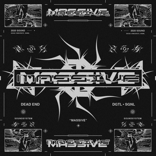 DGTL•SGNL & DEAD END - MASSIVE