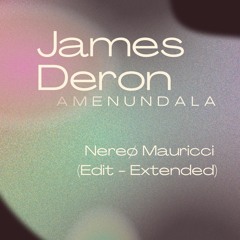 James Deron - Amenundala (Nereø Mauricci Edit-Extended)     #FreeDownload#