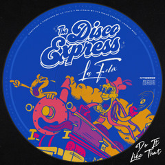 PREMIERE: La Felix - Do It Like That [The Disco Express]