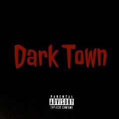 Dark Town PT 2