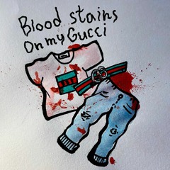 Bloodstains on my Gucci w/ Shmaxwell (prod Zach Sutton)