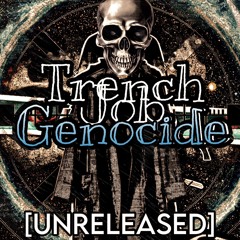 Trench Job Genocide [UNRELEASED] - (2021)