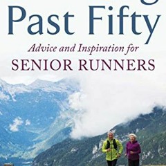 ( OvPe ) Running Past Fifty: Advice and Inspiration for Senior Runners by  Gail Waesche Kislevitz &