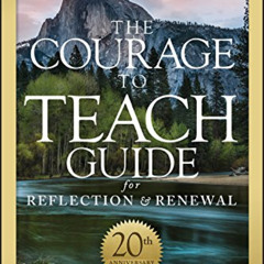 FREE PDF ✉️ The Courage to Teach Guide for Reflection and Renewal by  Parker J. Palme