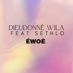 Ewoè (feat. sethlo)