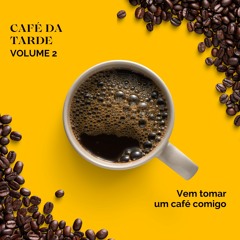 CAFE DA TARDE 2#