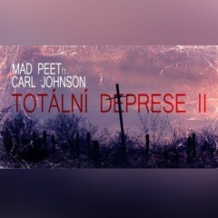 Mad PeeT ft. Carl Johnson - Totální Deprese 2 (2014)