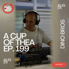 A Cup Of Thea Episode 199 With Dino Bros Dj