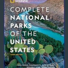 ebook read [pdf] 💖 National Geographic Complete National Parks of the United States, 3rd Edition:
