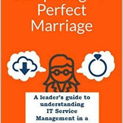 [VIEW] [KINDLE PDF EBOOK EPUB] ITSM + Cloud Computing = A Perfect Marriage: A leader’s guide to un
