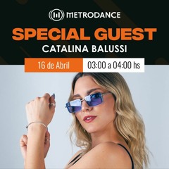 Special Guest Metrodance @ Catalina Balussi