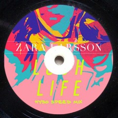 lush life - zara larsson (hyso speed mix)