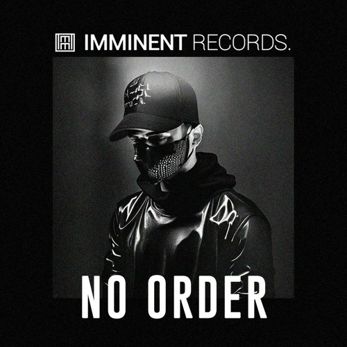 NO ORDER | ImminentPodcast 007