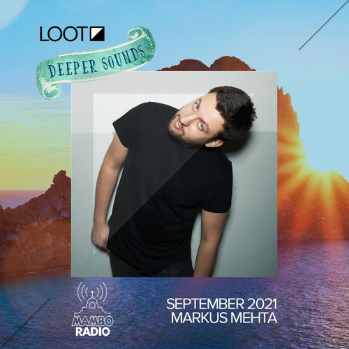 Markus Mehta : Loot Recordings & Deeper Sounds / Mambo Radio - 18.09.21