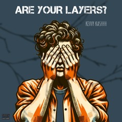 Are your layers?