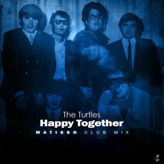The Turtles - Happy Together (Matisso Club Mix)