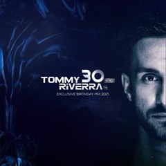 Tommy Riverra - Exclusive Birthday Mix 2021