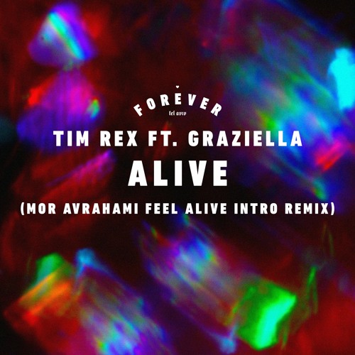 Stream Tim Rex ft. Graziella - Alive (Mor Avrahami Feel Alive Remix) by Mor Avrahami | Listen