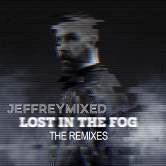 Jeffreymixed - Lost in the Fog (London Fog Radio Mix)