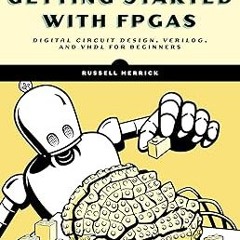 %[ Getting Started with FPGAs: Digital Circuit Design, Verilog, and VHDL for Beginners PDF/EPUB