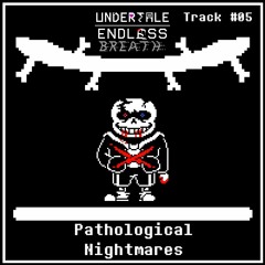 Endless Breath OST- Pathological Nightmares