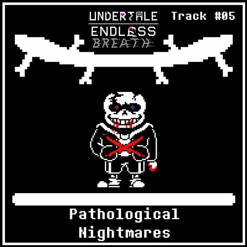 Endless Breath OST- Pathological Nightmares