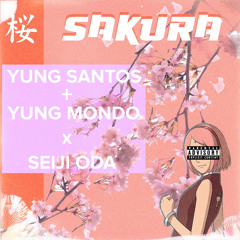 Sakura Ft. Seiji Oda,Yung Mondo
