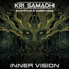 Kri Samadhi - Inner Vision w/ Skorpium & MissyMiss