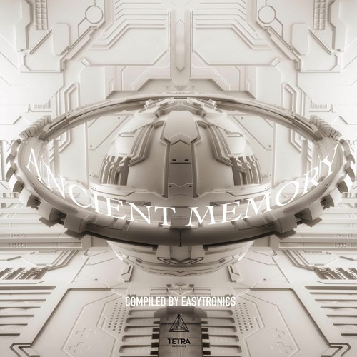 Easytronics - Gravity Freq - OUT NOW/TETRA Records "Ancient Memory" V.A.
