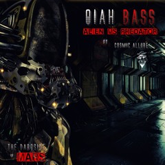 QIAH BASS ft. COSMIC ALLURE- ALIEN VS PREDATOR (WELCOME TO MARS)