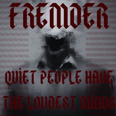 Quiet People Have The Loudest Minds (FREE DL)