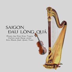 Saigon Đau Lòng Quá (violin & harp)