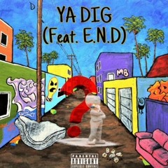 ENDREVELATION YA DIG Ft. Solo Gvdo