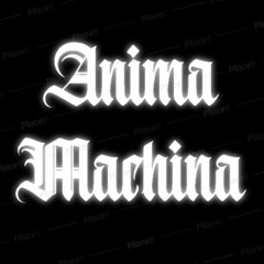 ΔNIMΔ MΔCHINΔ ■ Ṁechanica II