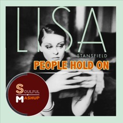 Lisa Stansfield - People Hold On (Soulful Mashup) Download Now