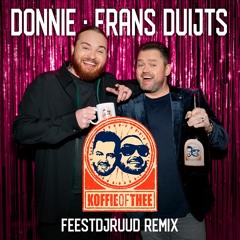 Donnie & Frans Duijts - Koffie Of Thee (FeestDJRuud Remix)