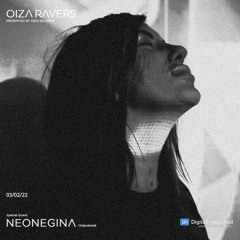 NEONEGINA - RADIOSHOW OIZA RAVERS 55 EPISODE (DI.FM 03.02.22)