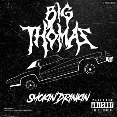 BIG THOMAS - SMOKIN'DRINKIN'