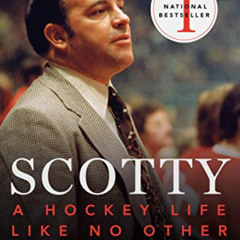 VIEW PDF 📭 Scotty: A Hockey Life Like No Other by  Ken Dryden PDF EBOOK EPUB KINDLE