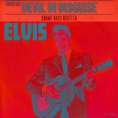 Elvis Presley -(You're The)Devil In Disguise (Knamf Bass Bootleg)