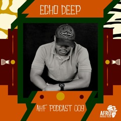 AHF Podcast 009: ECHO DEEP