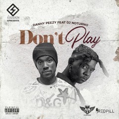 Danny Peezy - Don't Play