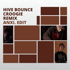 Leotrix - Hive Bounce Croogie Remix (anxi. edit)