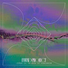 Unwind Project - Lover on the Edge of Tomorrow (Full album)