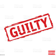 G.U.I.L.T.Y. (Prod. By WrathL)